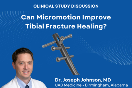 Clinical Study Insights: Early Experience with the Apex Tibial Nail | Dr. Joseph Johnson